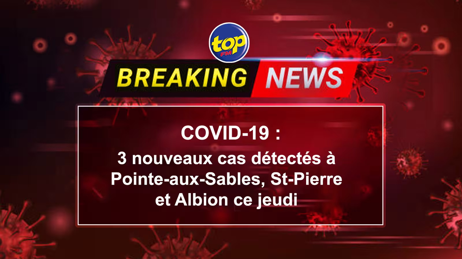 Covid-19 : trois nouveaux cas détectés à Pointe-aux-Sables, St-Pierre et Albion ce jeudi
