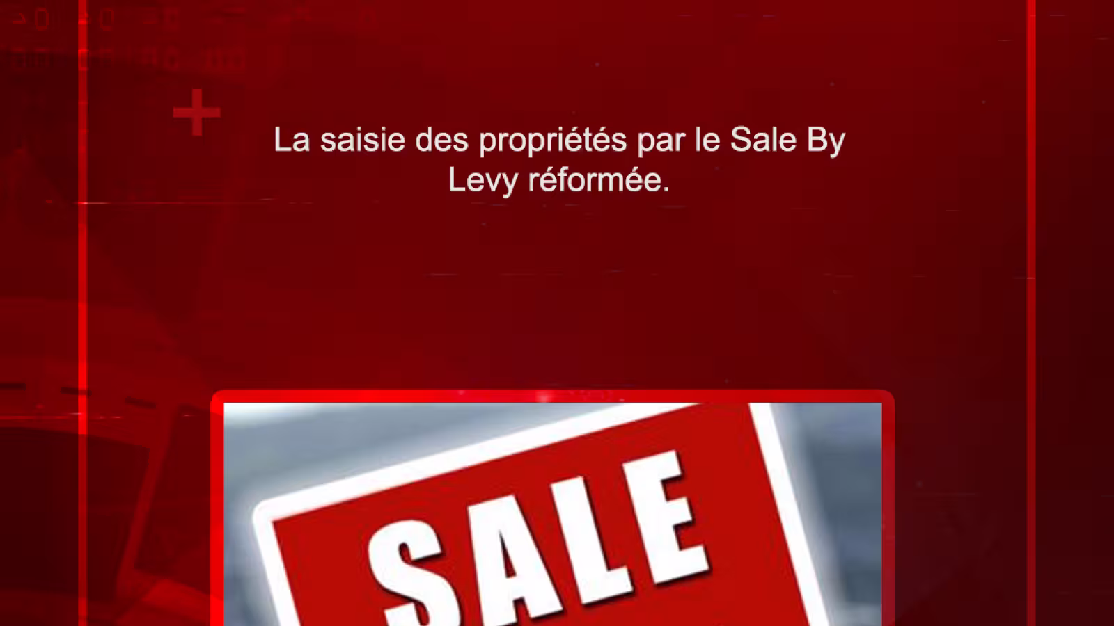 La saisie des propriétés par le Sale By Levy réformée.