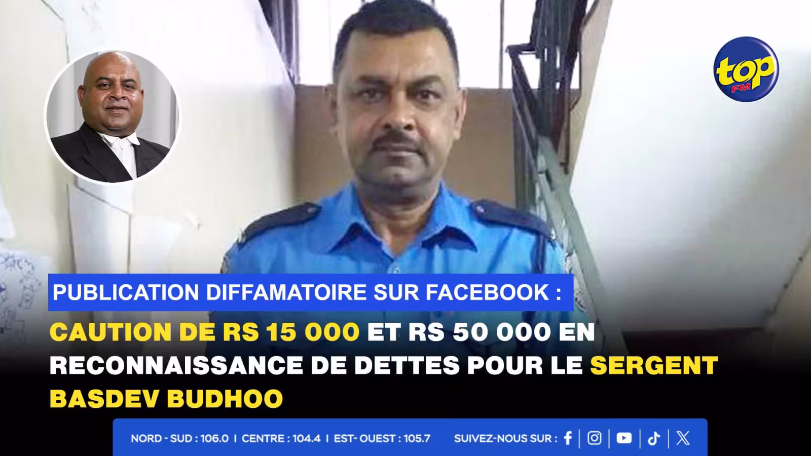 Publication diffamatoire sur Facebook : caution de Rs 15 000 et Rs 50 000 en reconnaissance de dettes pour le sergent Basdev Budhoo