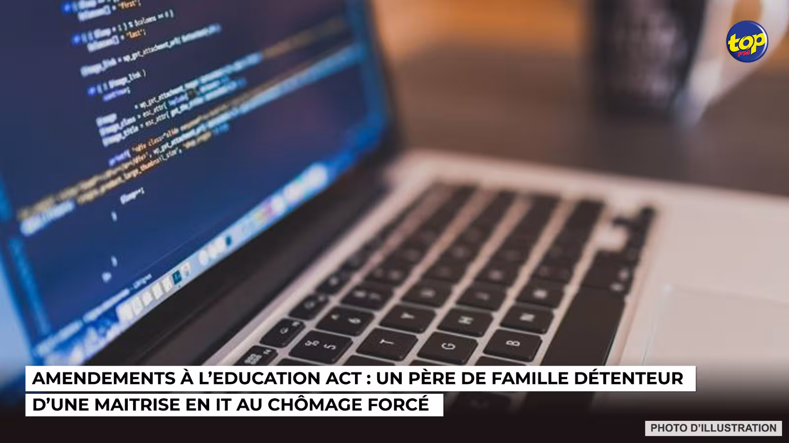 Amendements à l’Education Act : Un père de famille détenteur d’une maitrise en IT au chômage forcé
