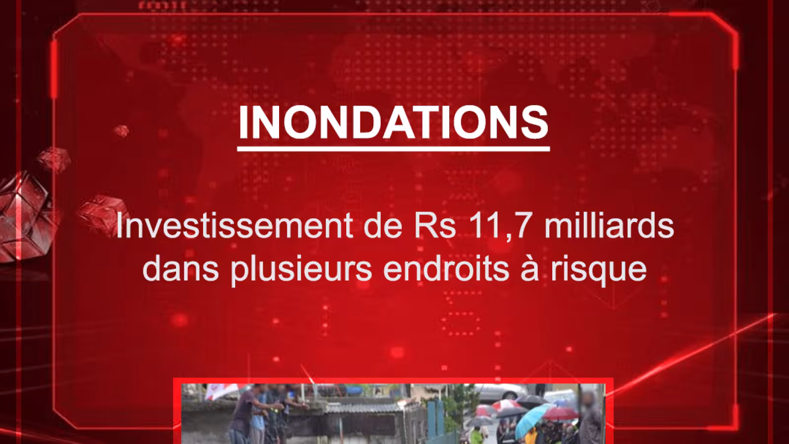 Inondations : investissement de Rs 11,7 milliards dans plusieurs endroits à risque