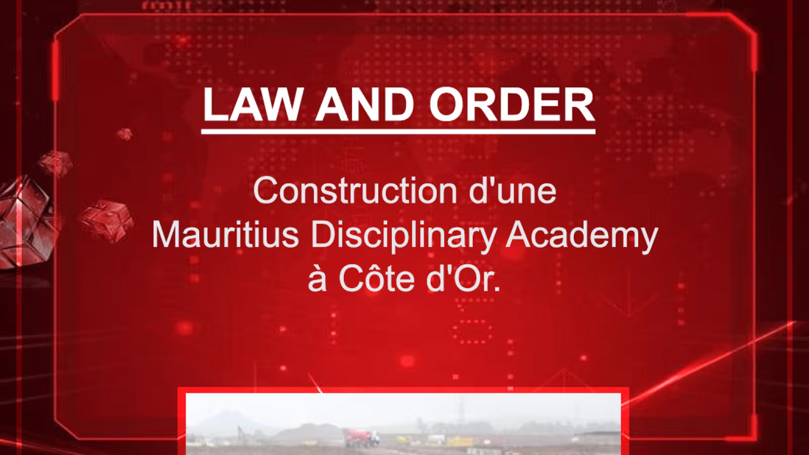 Budget 2021-2022 : Construction d’une Mauritius Disciplinary Academy à Côte d’Or
