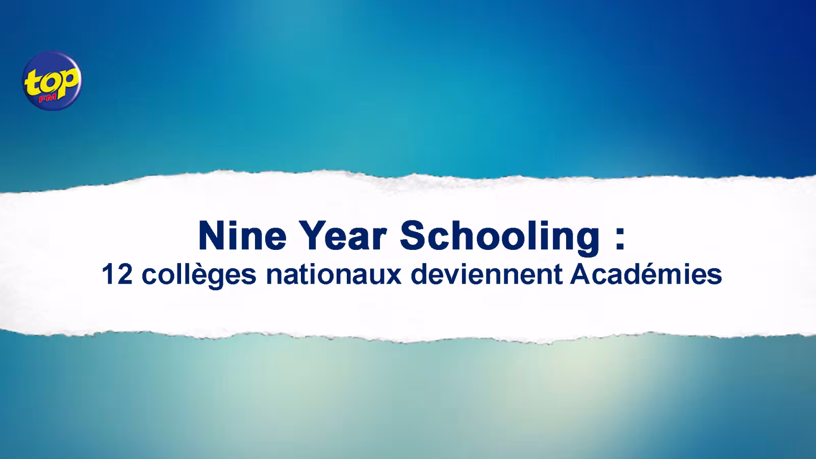 Dans le cadre du Nine Year Schooling : 12 collèges nationaux deviennent Académies