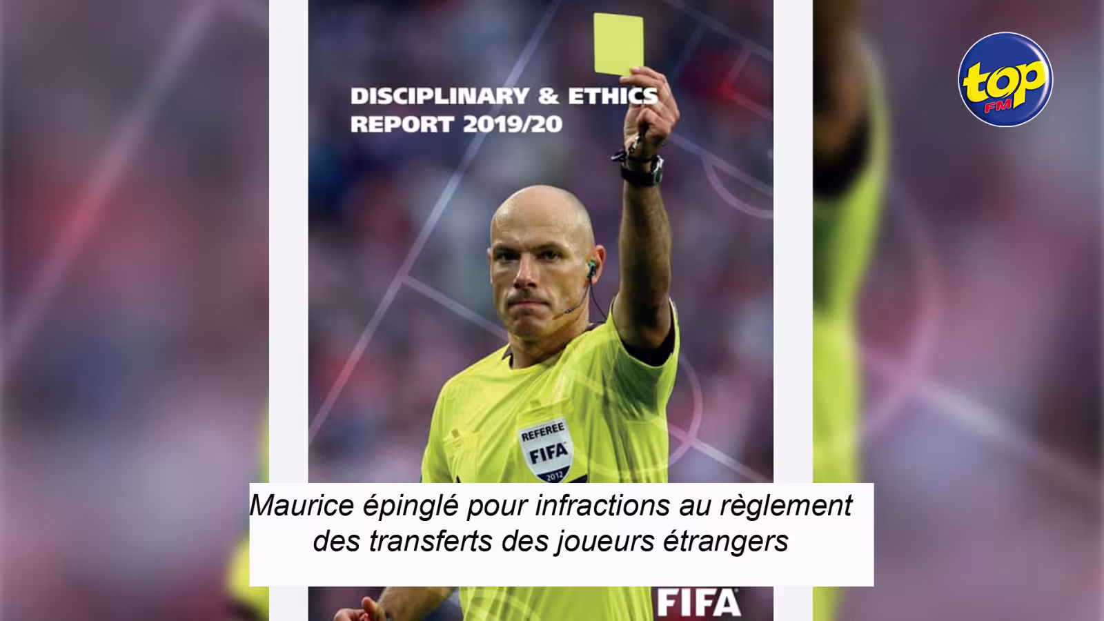 Disciplinary and Ethics Report de la FIFA: Maurice épinglé pour infractions au règlement des transferts des joueurs étrangers