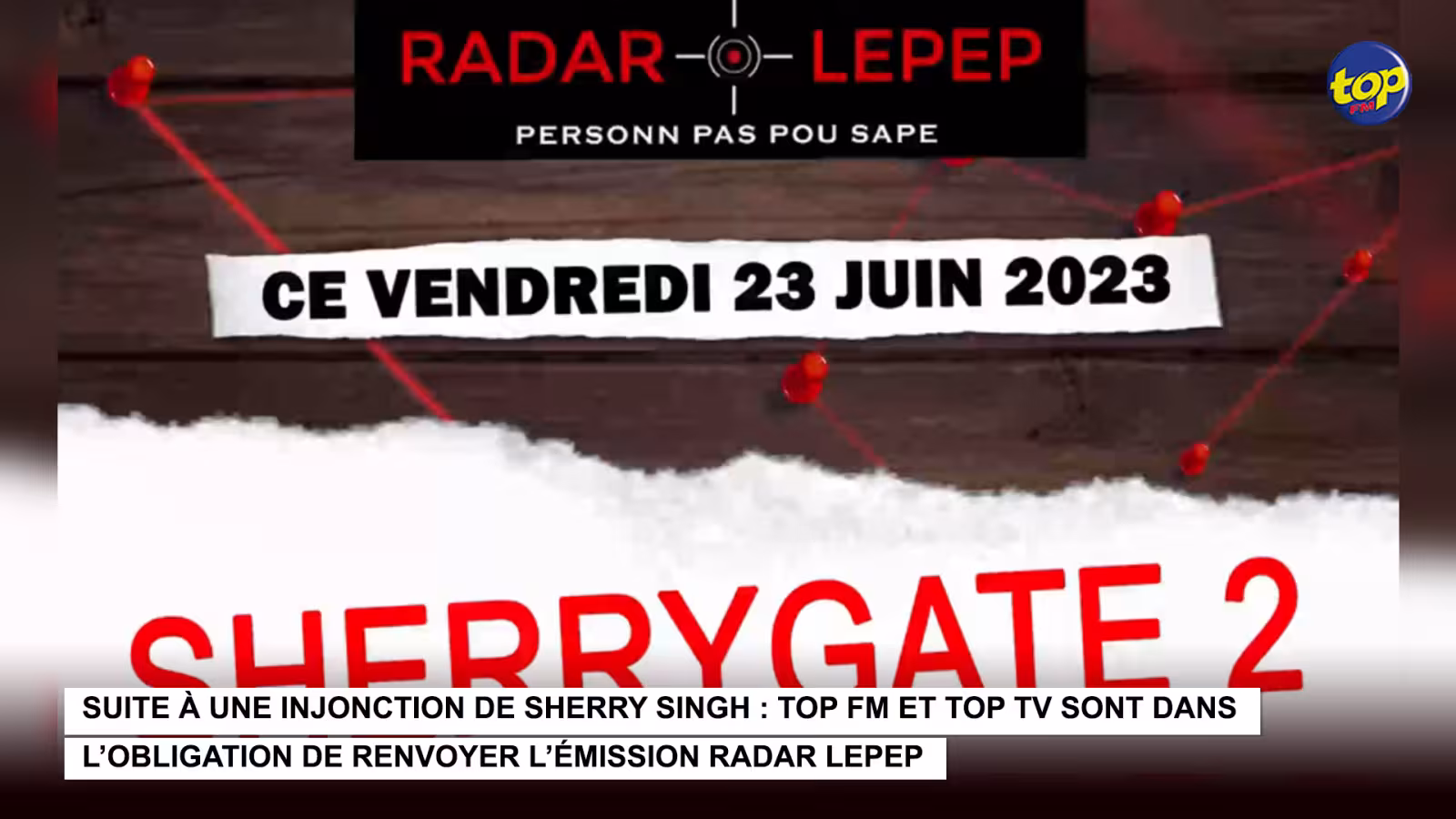 Suite à une injonction de Sherry Singh : Top FM et Top TV sont dans l’obligation de renvoyer l’émission Radar Lepep