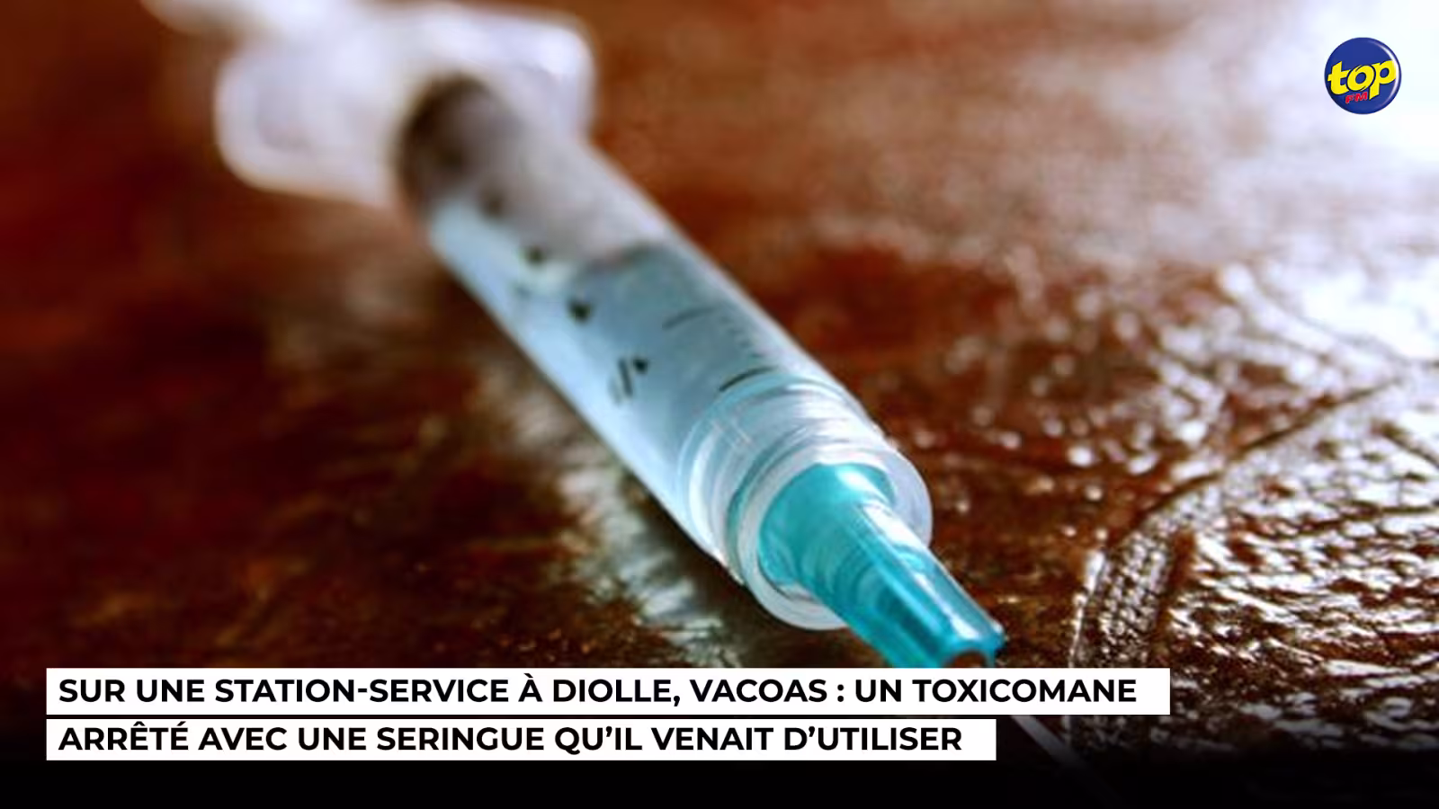Sur une station-service à Diolle, Vacoas : Un toxicomane arrêté avec une seringue qu’il venait d’utiliser