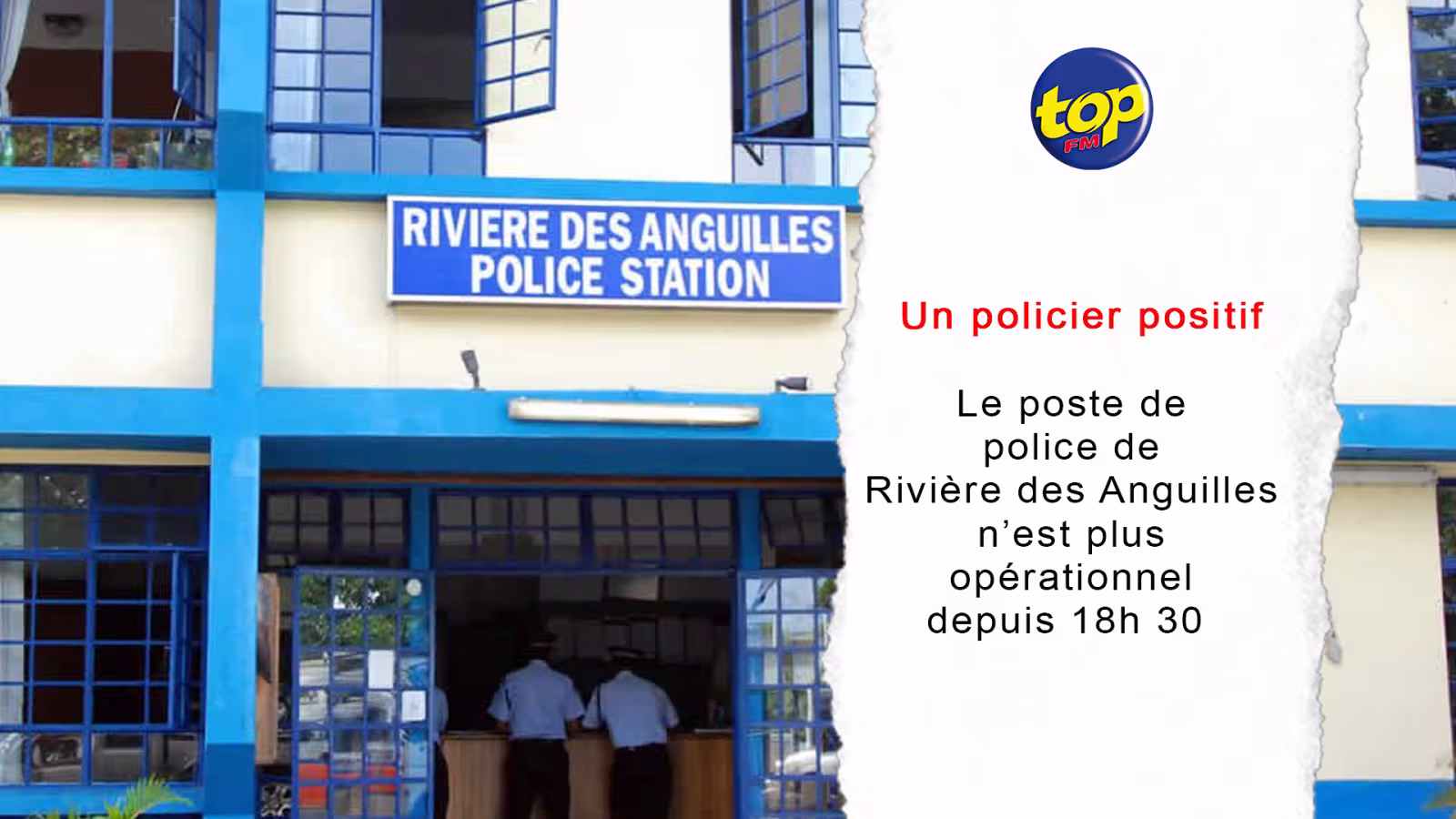 Un policier positif : le poste de police de Rivière des Anguilles n’est plus opérationnel depuis 18h 30