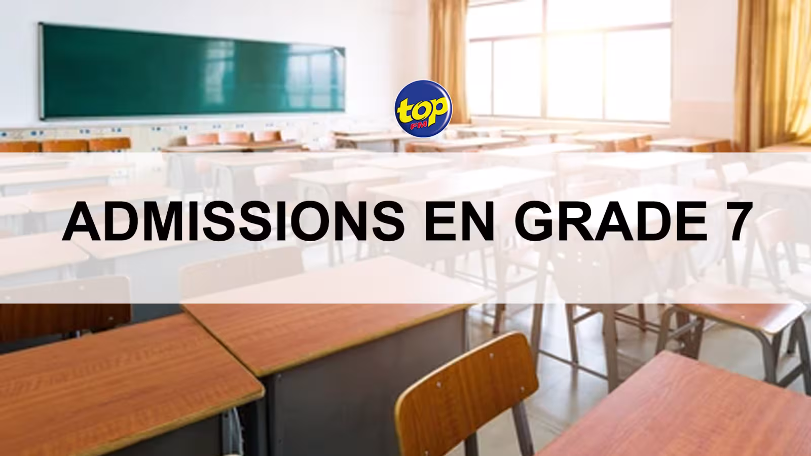 Éducation : Les admissions en grade 7 ont lieu ce lundi 19 décembre