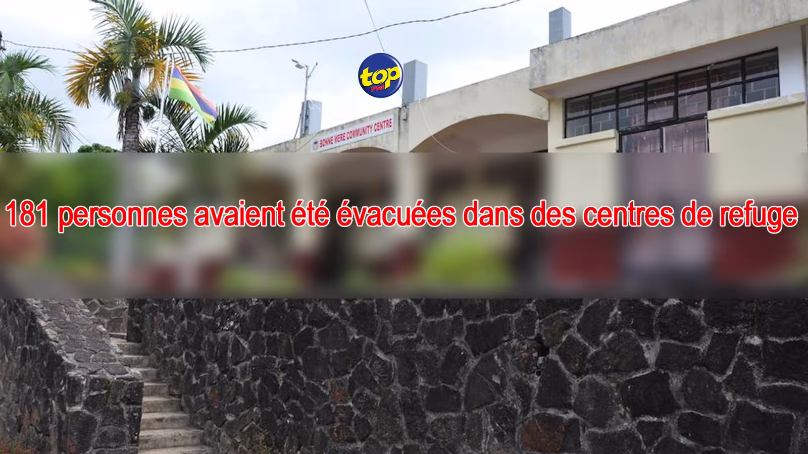 A 7h ce matin : 181 personnes avaient été évacuées dans des centres de refuge