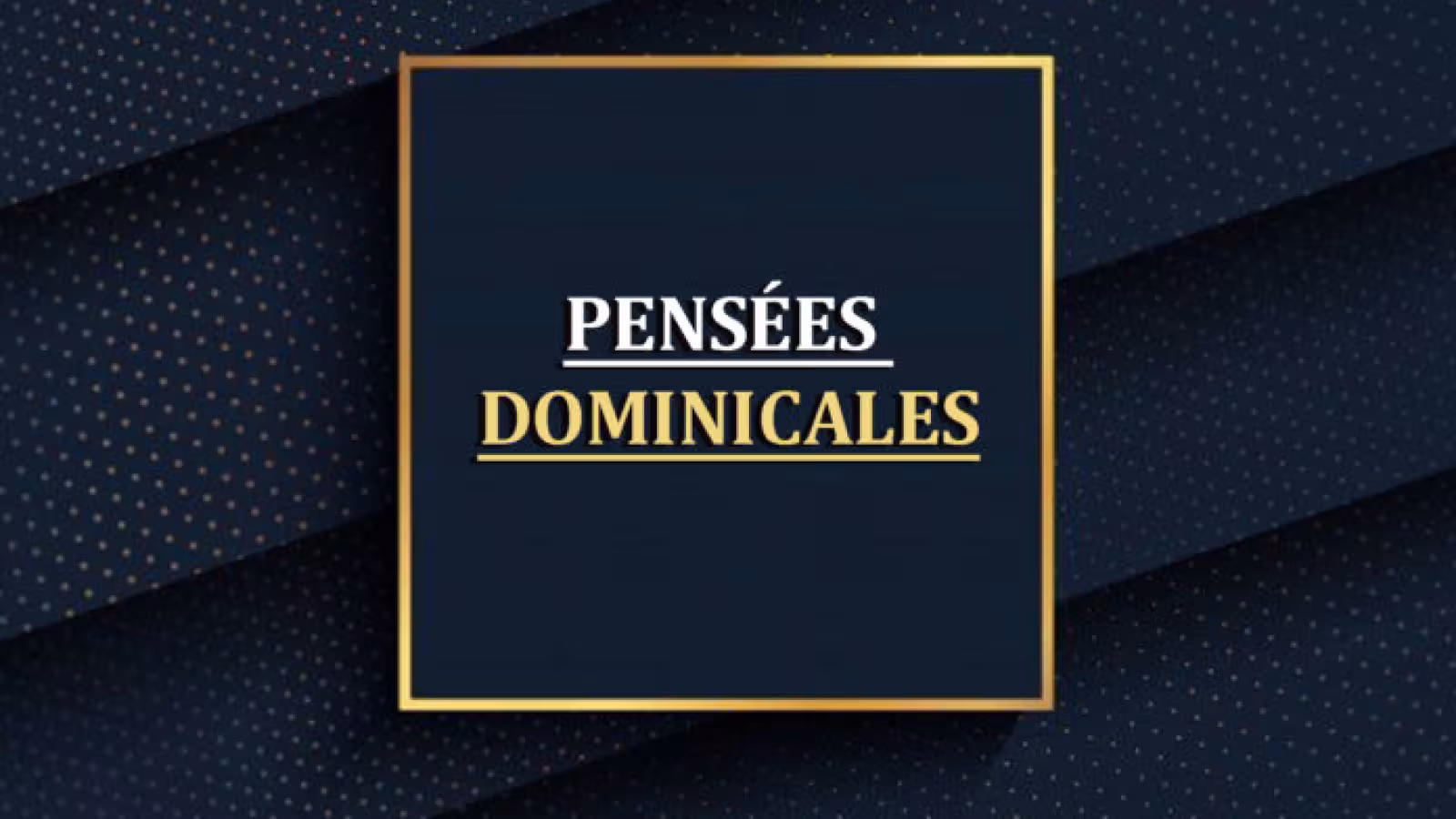 Pensées Dominicales