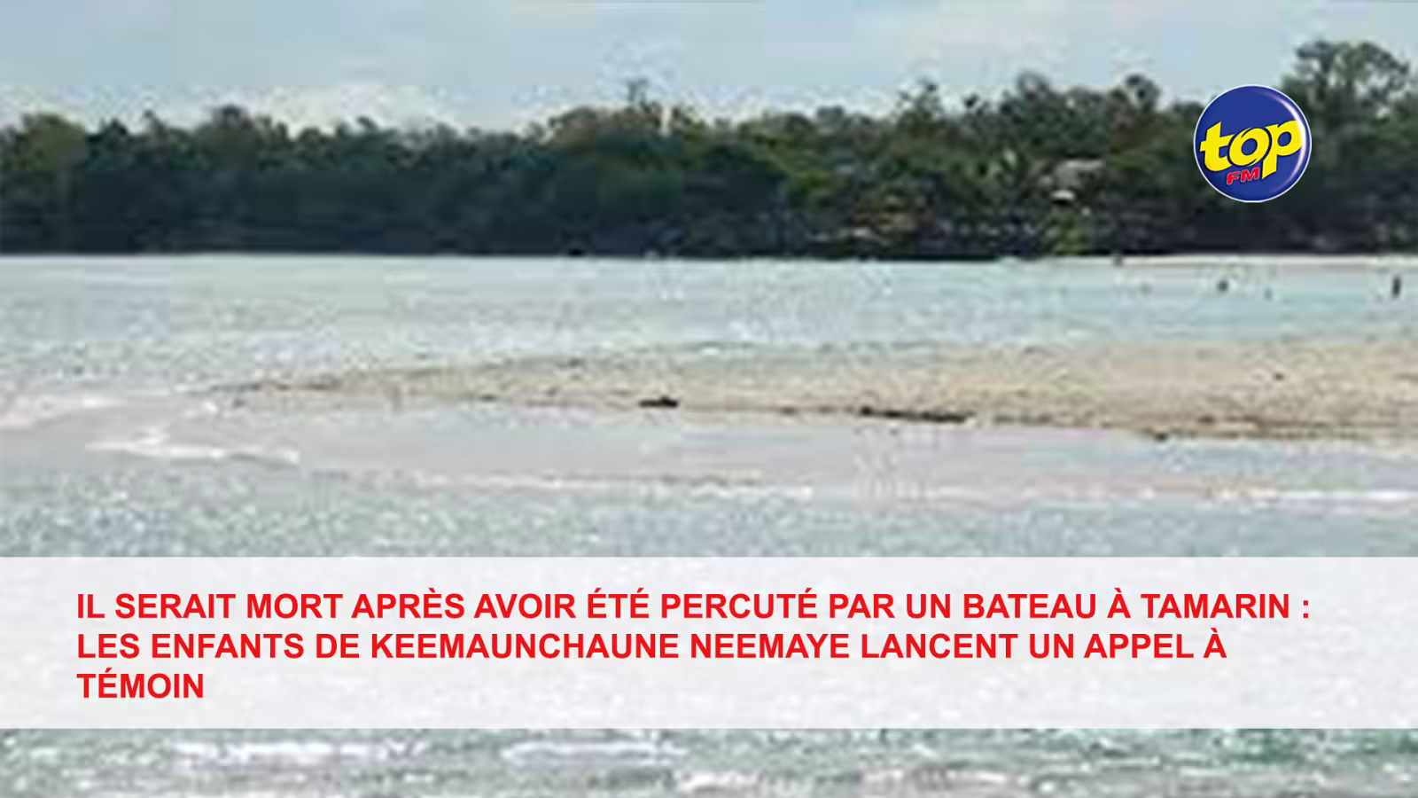 Il serait mort après avoir été percuté par un bateau à Tamarin : les enfants de Keemaunchaune Neemaye lancent un appel à témoin