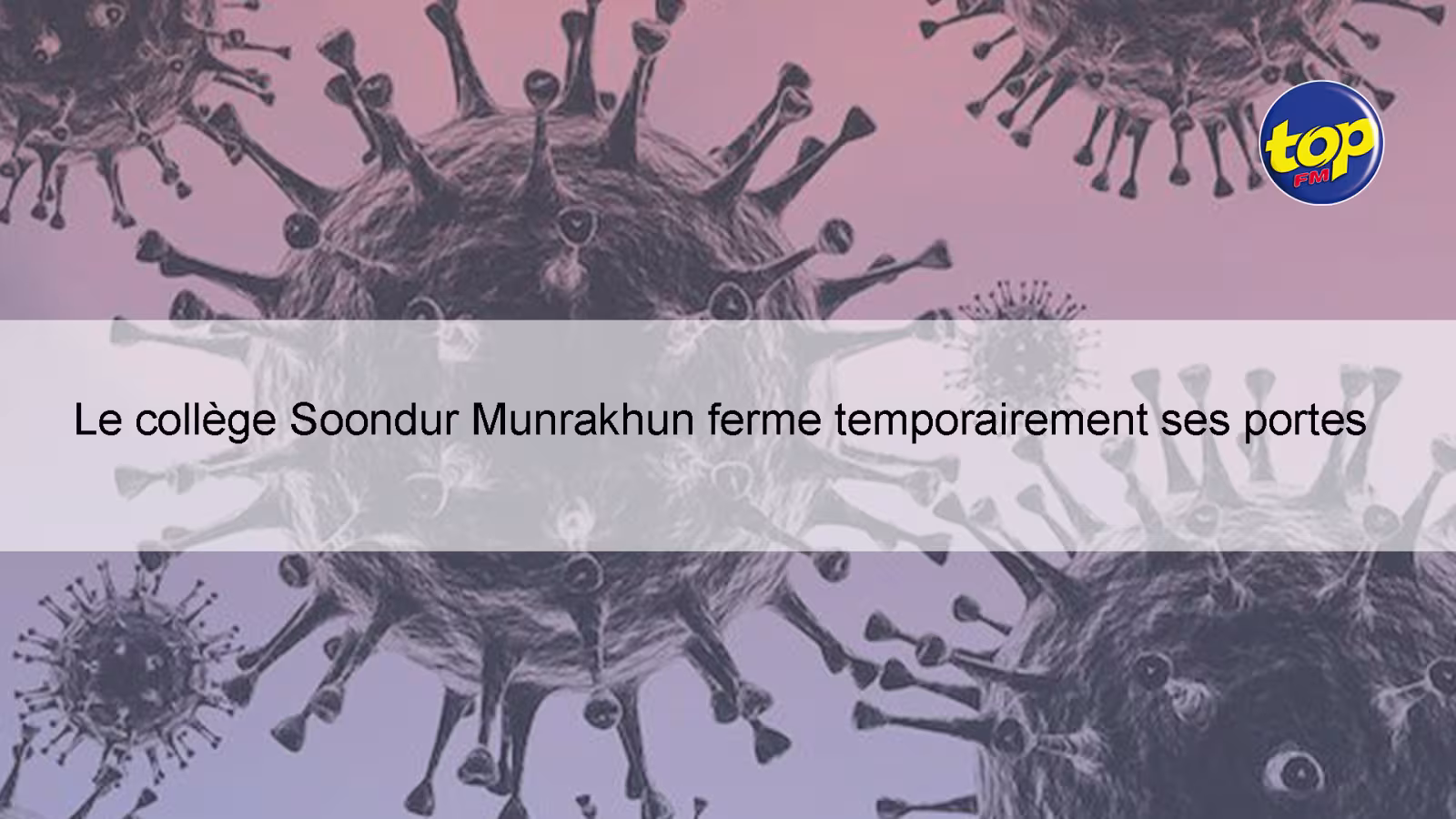 Covid-19 : Le collège Soondur Munrakhun ferme temporairement ses portes