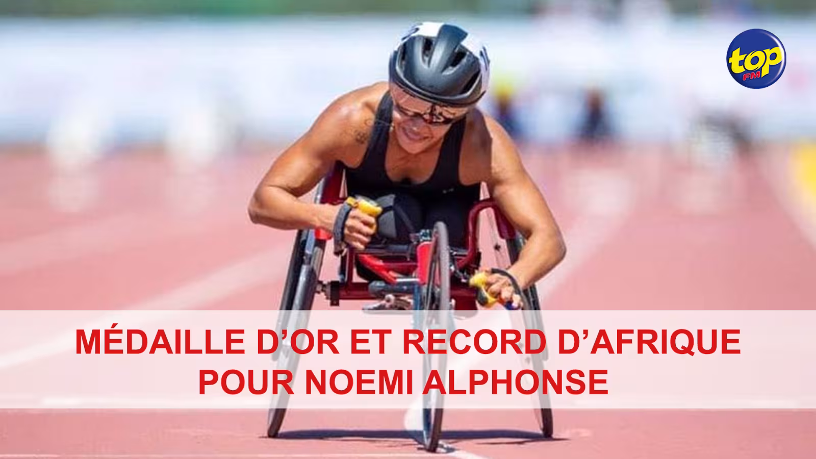 Handisport : Médaille d’or et record d’Afrique pour Noemi Alphonse aux 400 mètres T54 ce vendredi