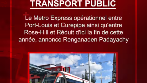 Transport public : le Metro Express opérationnel entre Port-Louis et Curepipe ainsi qu’entre Rose-Hill et Réduit d’ici la fin de cette année, annonce Renganaden Padayachy