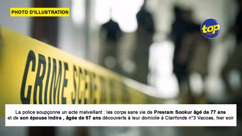 La police soupçonne un acte malveillant : les corps sans vie de Presram Sookur âgé de 77 ans et de son épouse Indira, âgée de 67 ans découverts à leur domicile à Clairfonds n°3 Vacoas