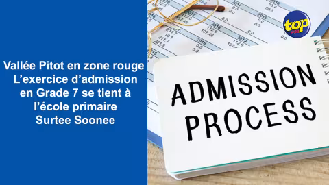 Vallée Pitot en zone rouge : L’exercice d’admission en Grade 7 se tient à l’école primaire Surtee Soonee ce mercredi