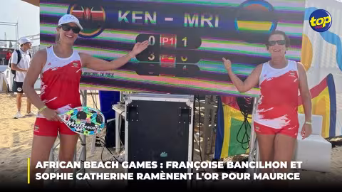African Beach Games : Françoise Bancilhon et Sophie Catherine ramènent l’or pour Maurice