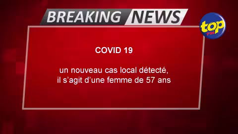 Covid-19 : un nouveau cas local détecté, il s’agit d’une femme de 57 ans