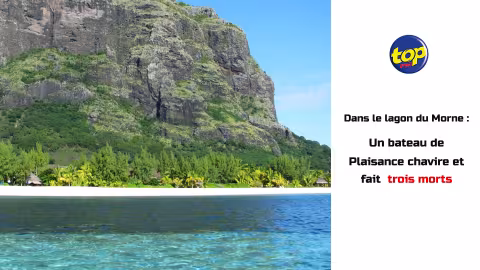 Dans le lagon du Morne : Un bateau de Plaisance chavire et fait trois morts