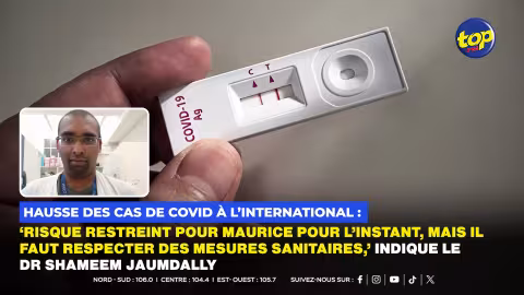 Hausse des cas de Covid à l’international : ‘Risque restreint pour Maurice pour l’instant, mais il faut respecter des mesures sanitaires,’ indique le Dr Shameem Jaumdally