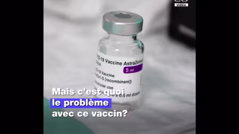 AstraZeneca : Quel est le problème avec ce vaccin?